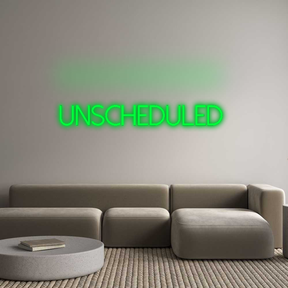 Custom Neon: Unscheduled