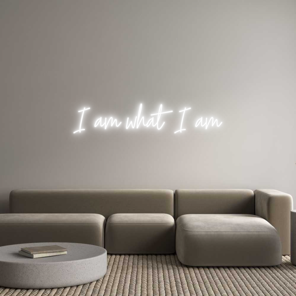 Custom Neon Text - I am what I am