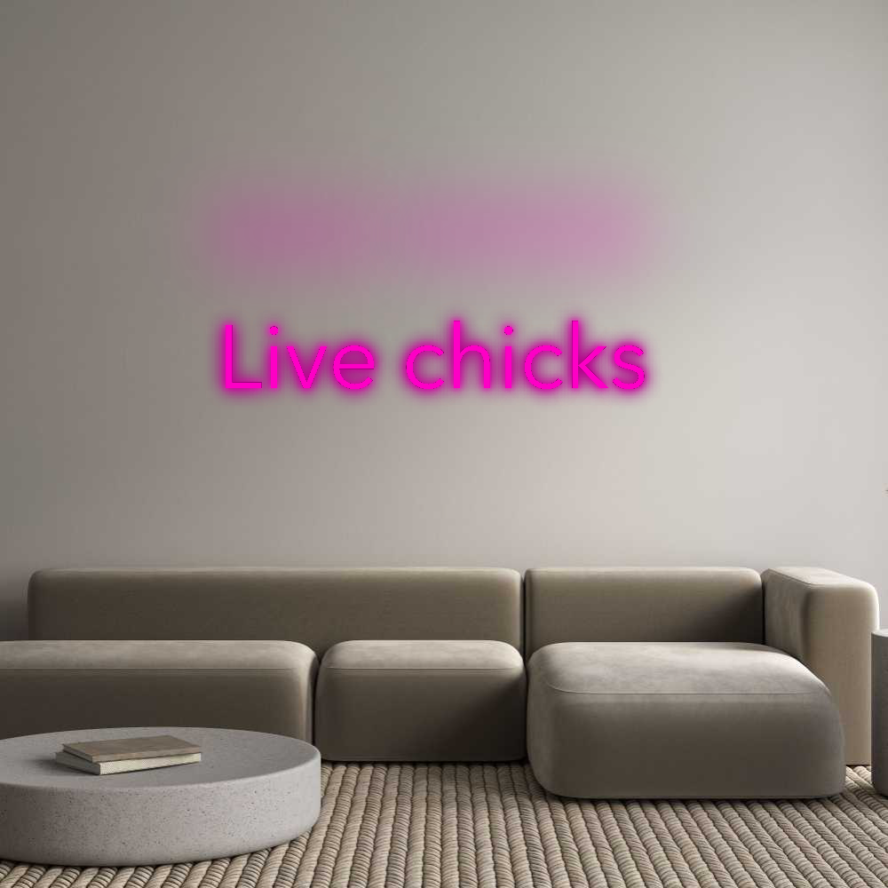 Custom Neon: Live chicks