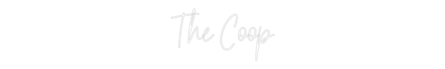 Custom Neon: The Coop