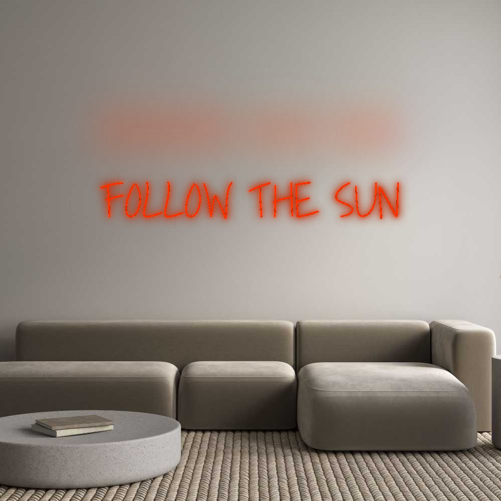 Custom Neon: FOLLOW THE SUN