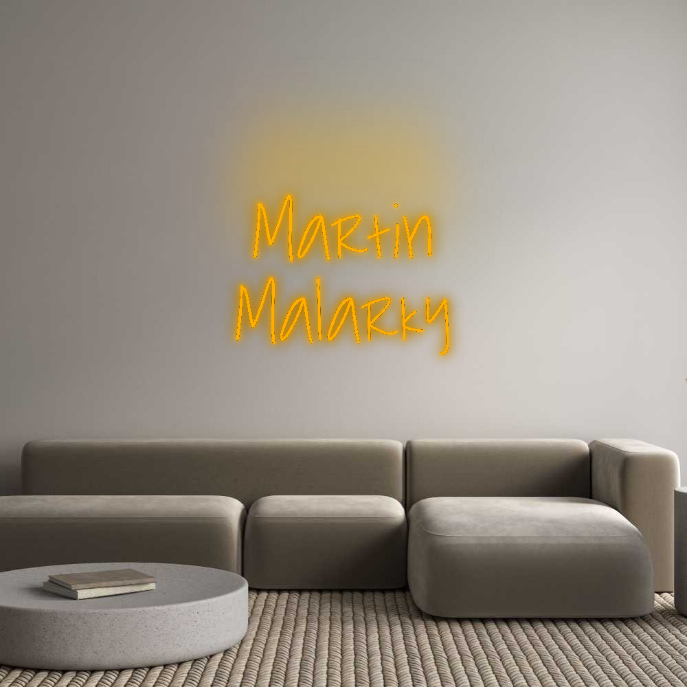 Custom Neon: Martin
Malarky