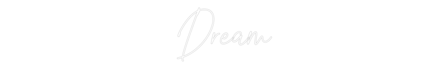 Custom Neon Text - Dream