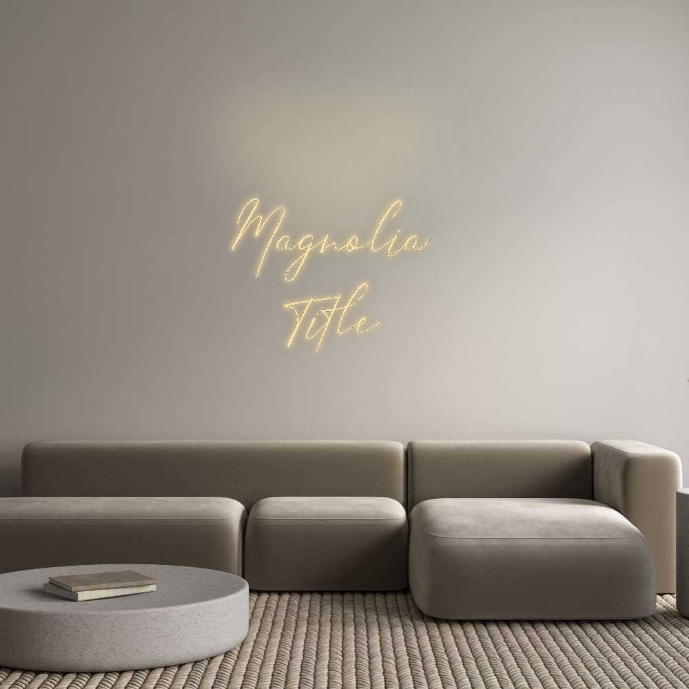 Custom Neon: Magnolia 
Ti...