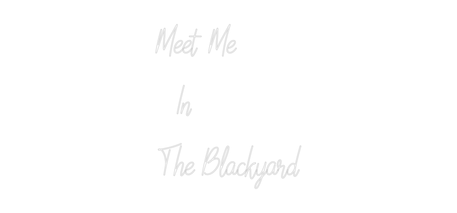 Custom Neon Text - Meet Me
   I...