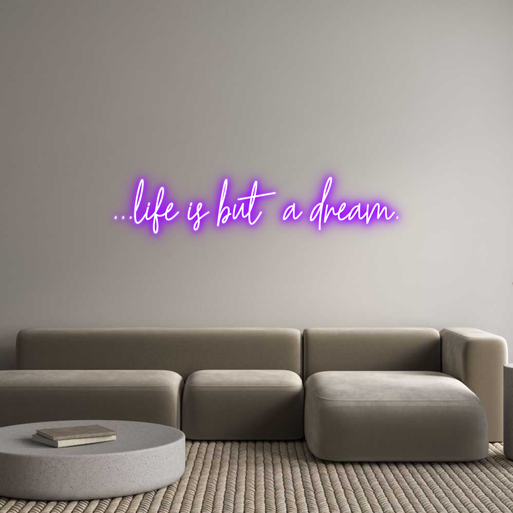 Custom Neon Text - ...life is bu...