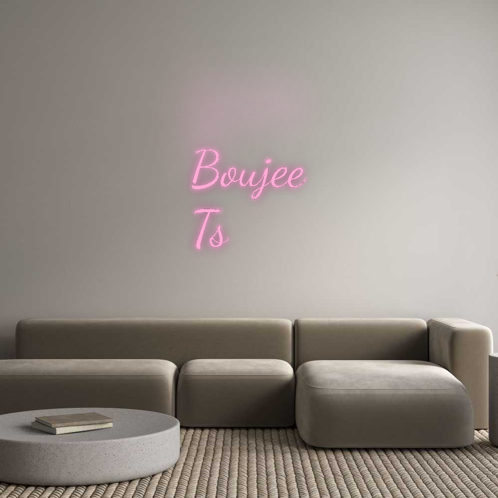 Custom Neon: Boujee
Ts