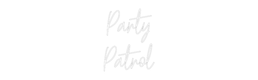 Custom Neon: Party
Patrol