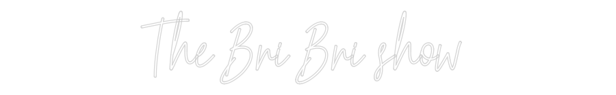 Custom Neon: The Bri Bri s...