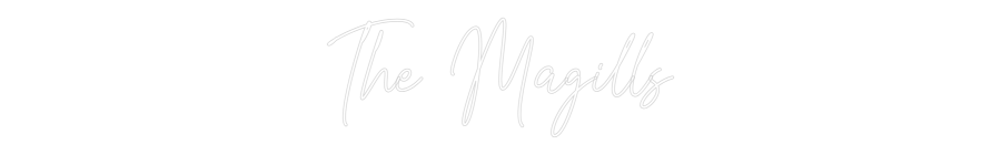 Custom Neon: The Magills