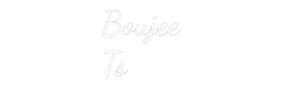 Custom Neon: Boujee
Ts