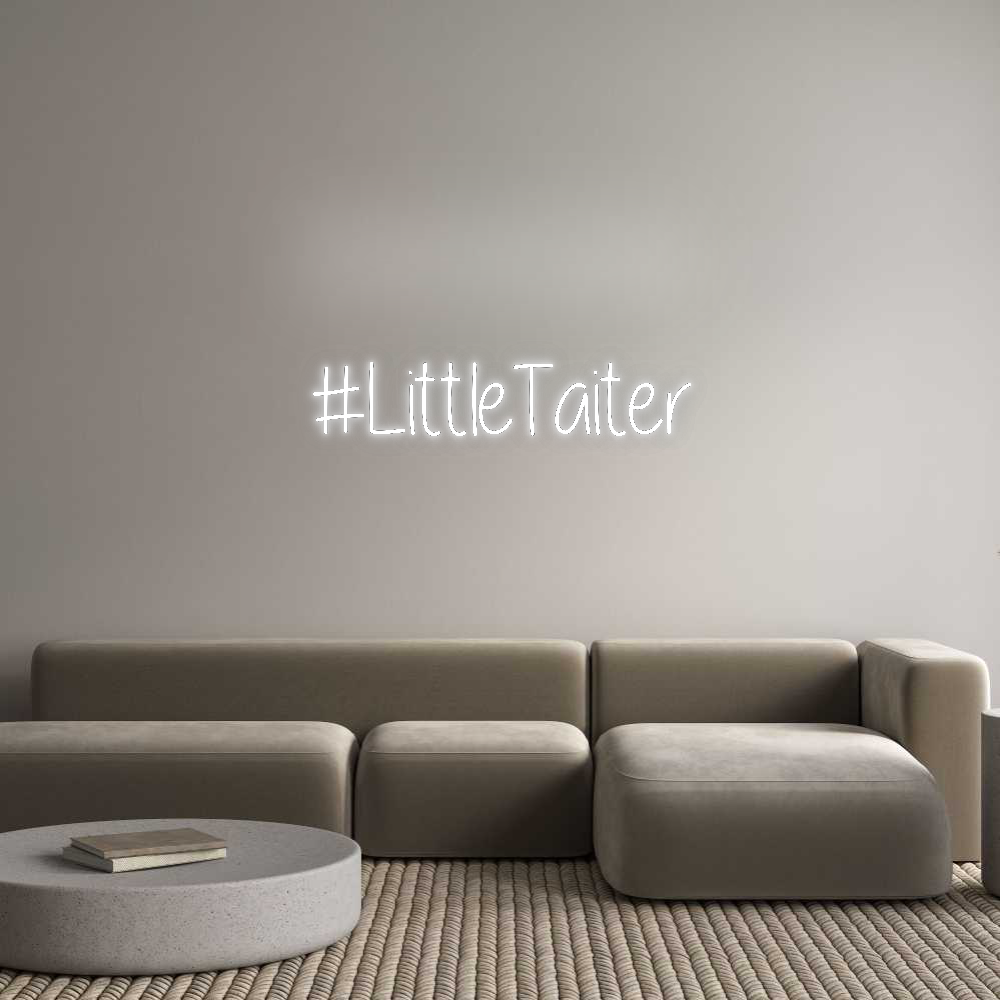 Custom Neon: #LittleTaiter