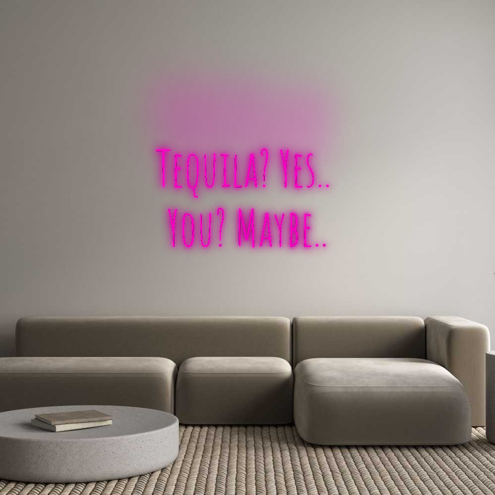 Custom Neon: Tequila? Yes....