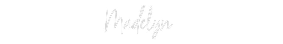 Custom Neon: Madelyn