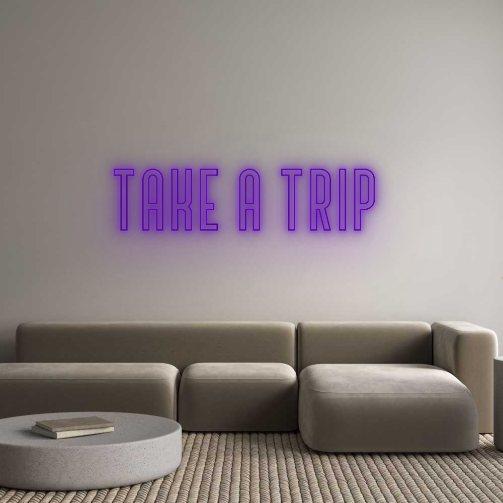 Custom Neon: Take A Trip