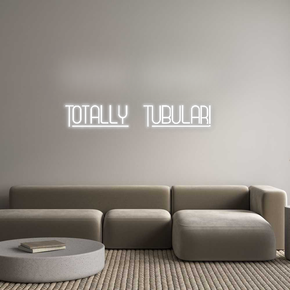 Custom Neon: Totally Tubul...