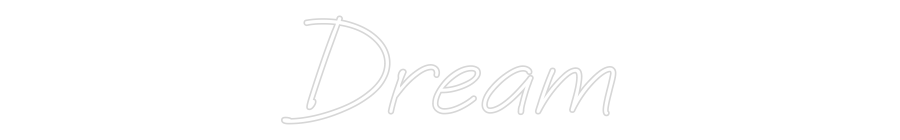 Custom Neon Text - Dream