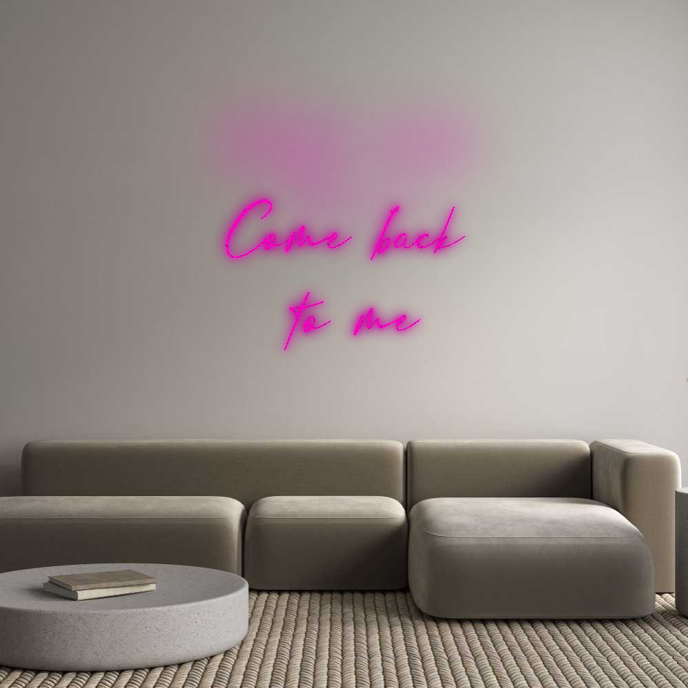 Custom Neon: Come back
 t...