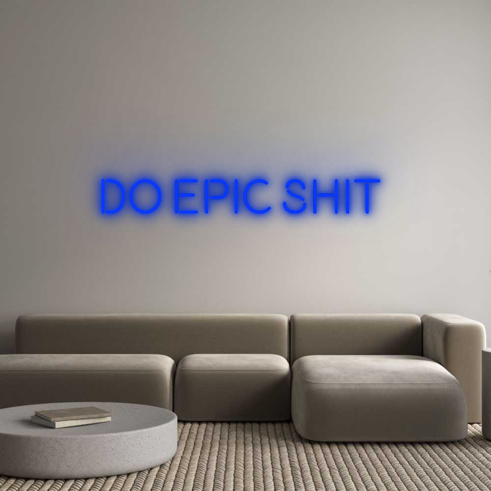 Custom Neon: Do Epic Shit