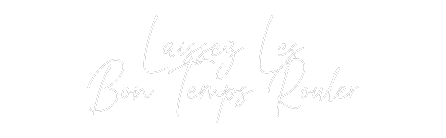 Custom Neon Text - Laissez Les
...