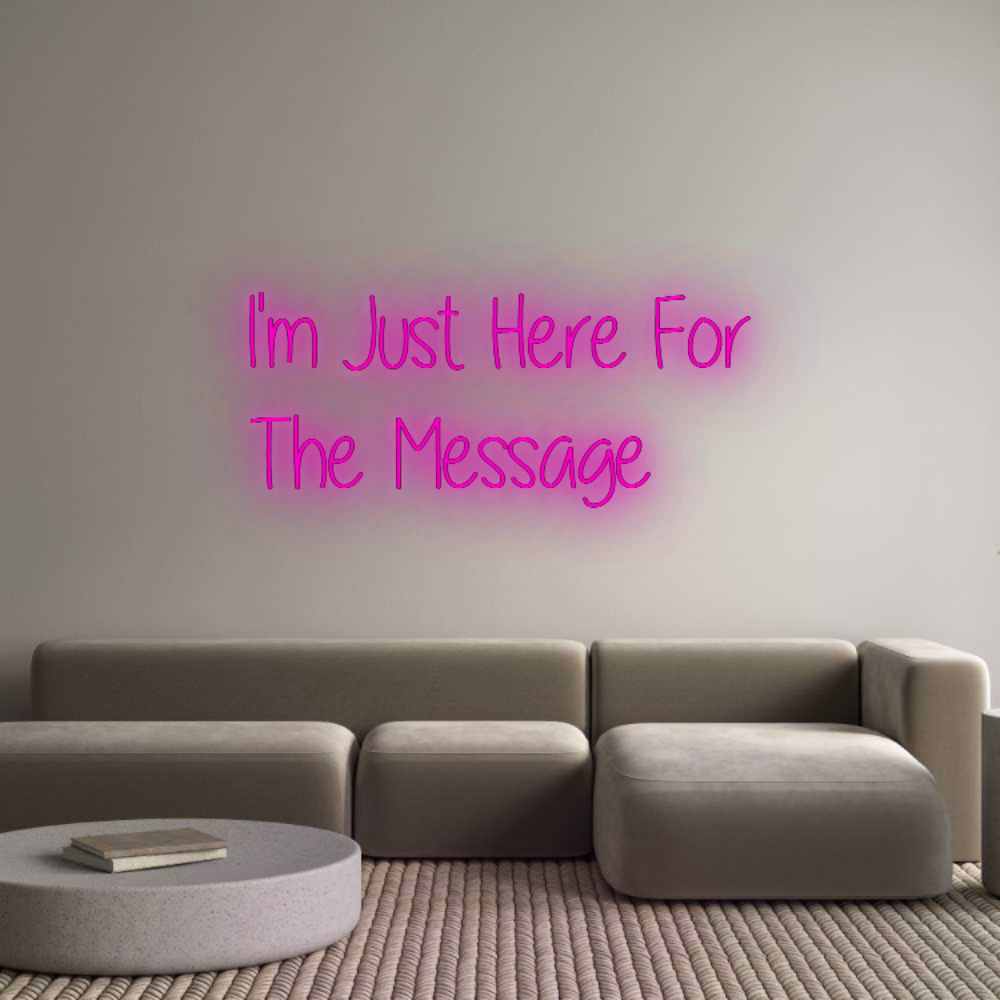 Custom Neon: I'm Just Here...