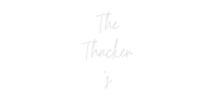 Custom Neon Text - The
Thacker
...