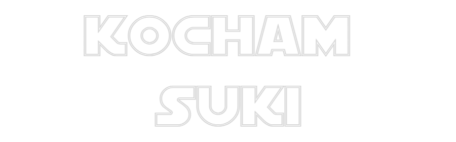 Custom Neon Text - KOCHAM 
SUKI