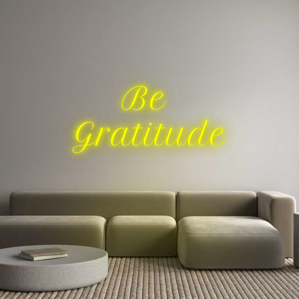 Custom Neon: Be 
Gratitude