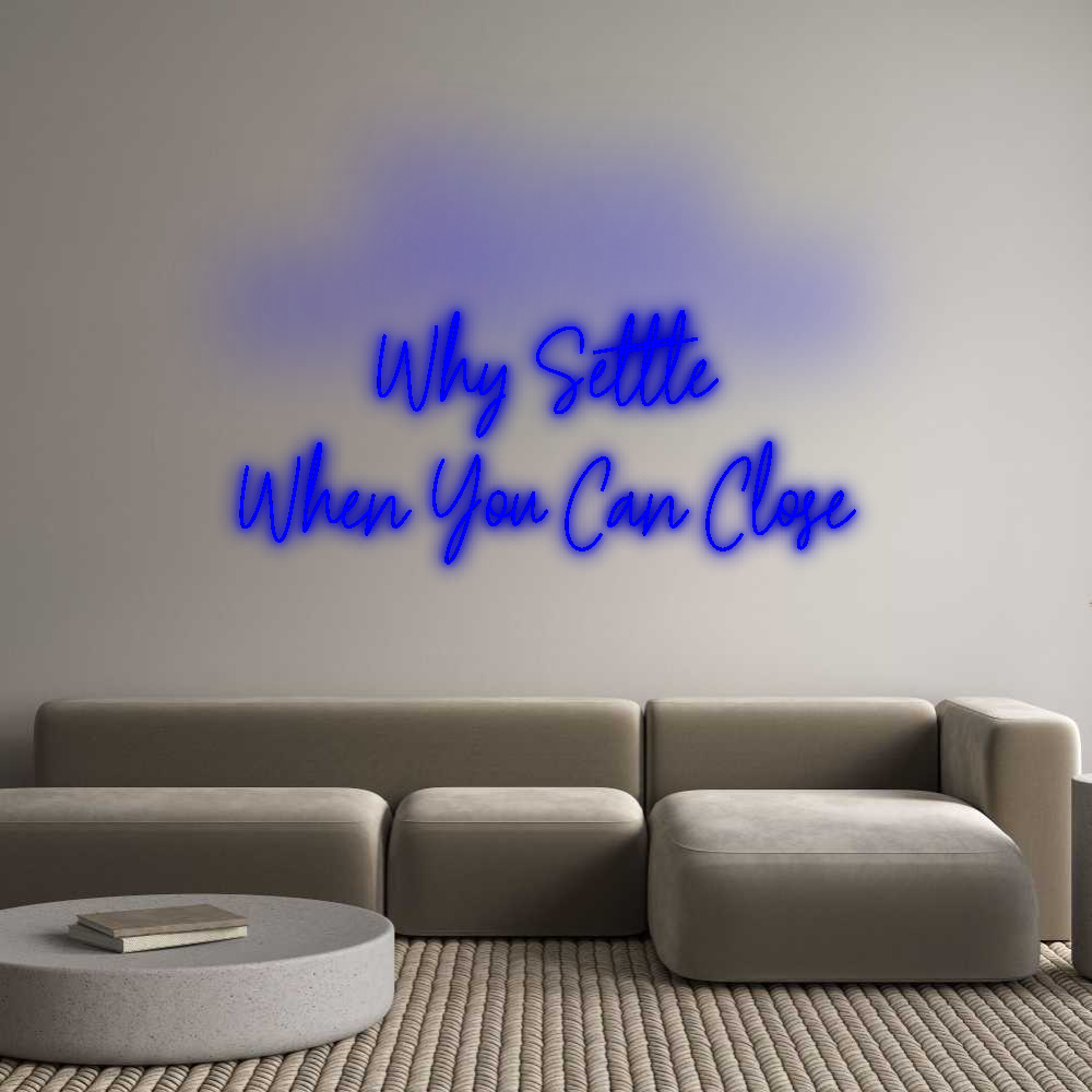 Custom Neon: Why Settle
W...