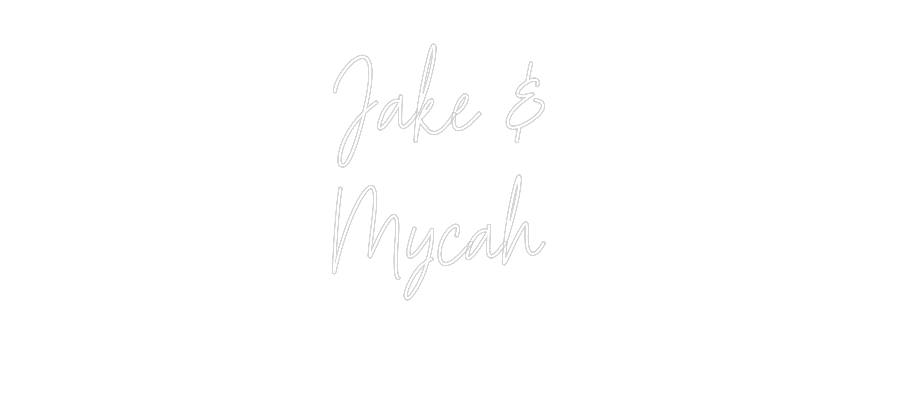 Custom Neon Text - Jake & 
Myca...