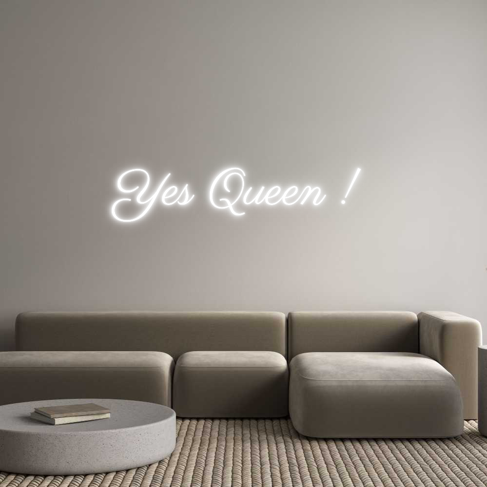 Custom Neon Text - Yes Queen !