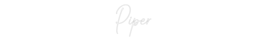 Custom Neon: Piper