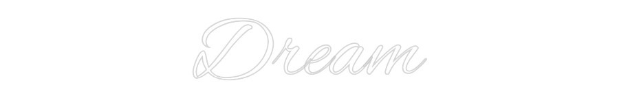 Custom Neon Text - Dream