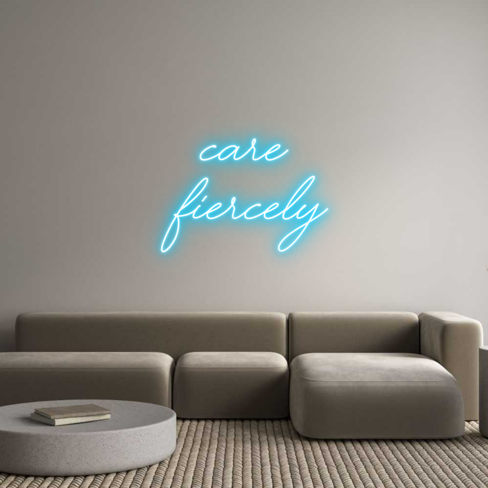 Custom Neon Text - care
fiercely