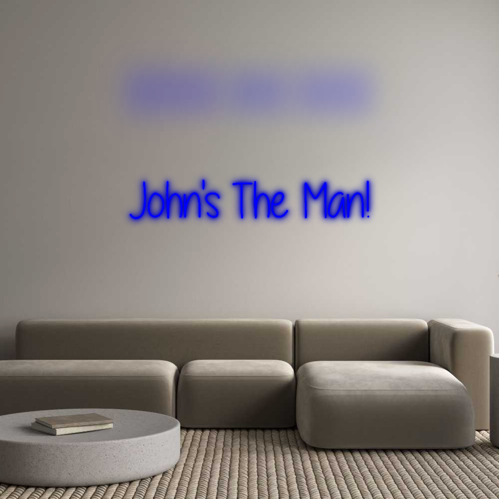 Custom Neon: John's The Man!