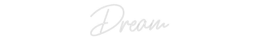 Custom Neon Text - Dream