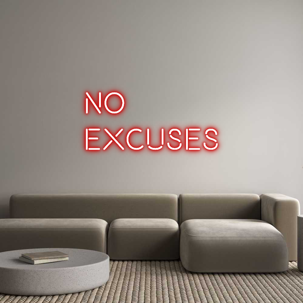 Custom Neon Text - NO 
Excuses