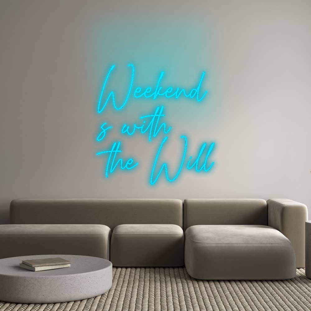 Custom Neon: Weekend
s wi...