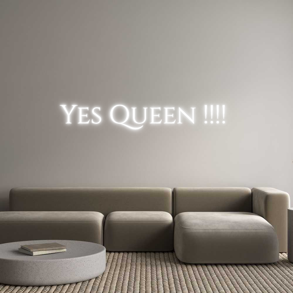 Custom Neon Text - Yes Queen !!!!