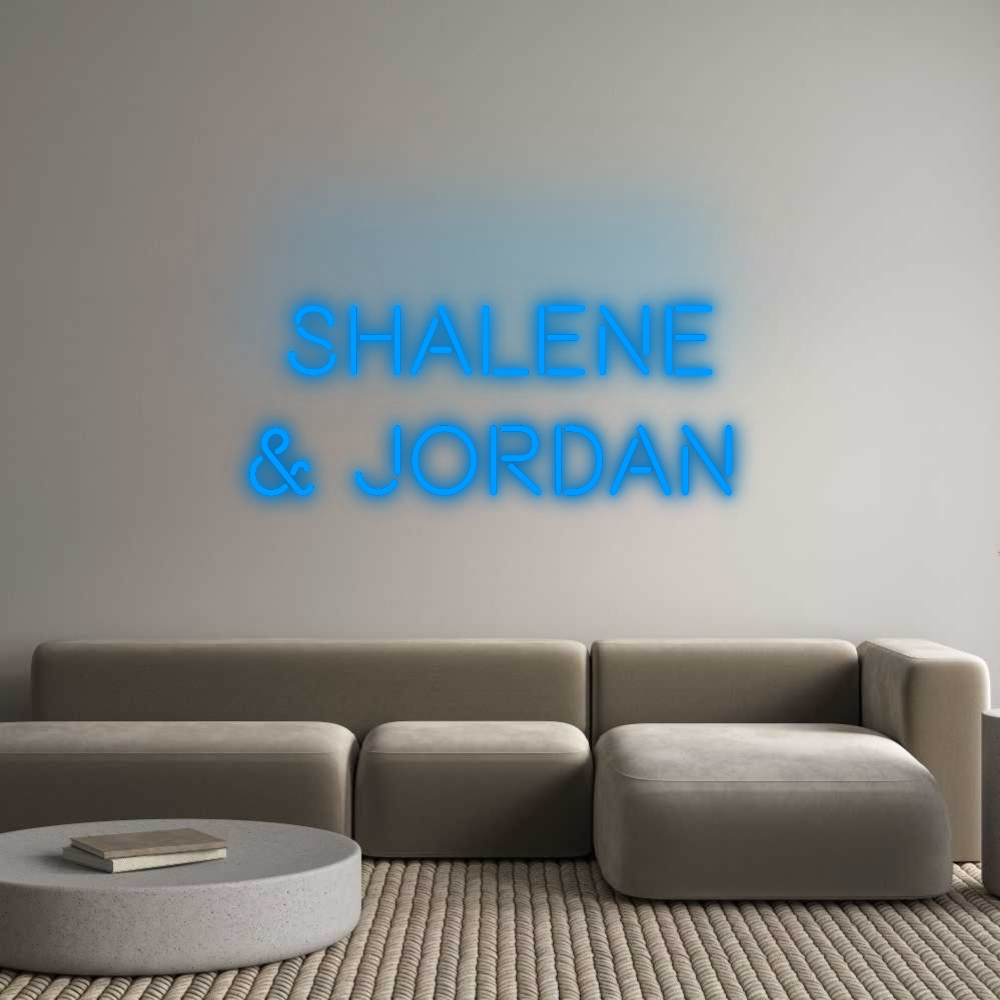 Custom Neon: Shalene
&  J...