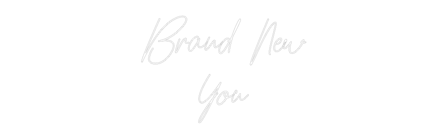 Custom Neon: Brand New
You