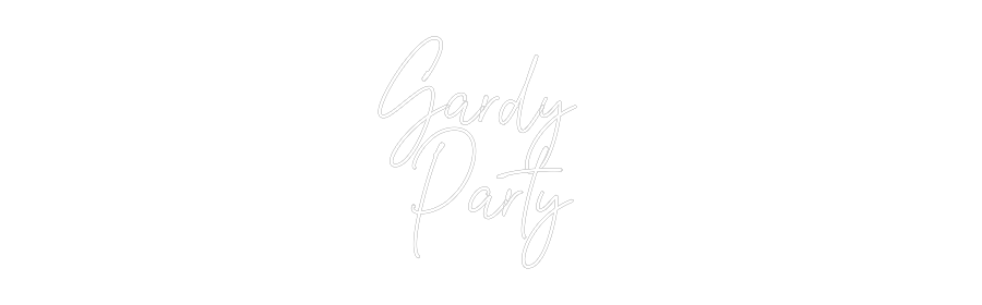 Custom Neon Text - Gardy 
Party