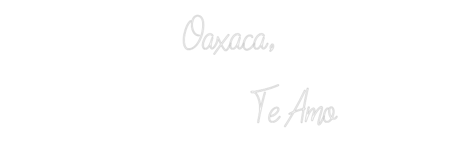 Custom Neon Text - Oaxaca,
    ...