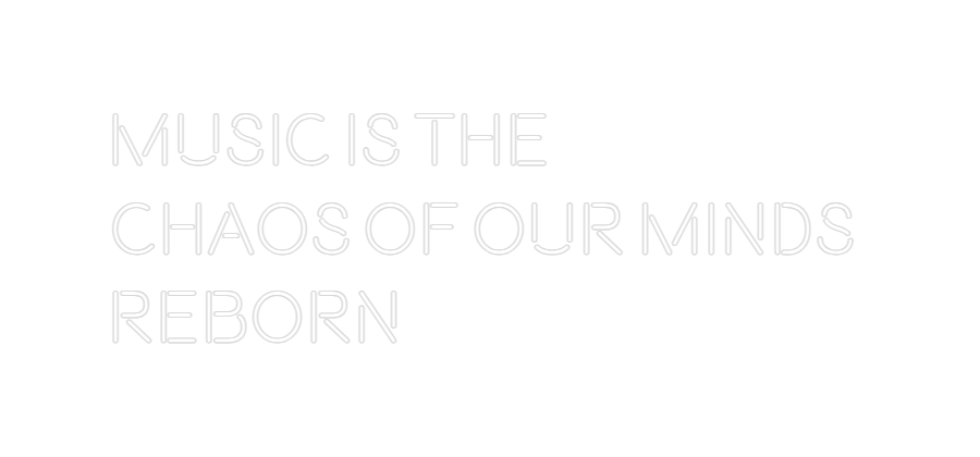 Custom Neon: Music is the
...