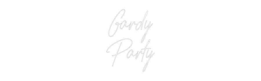 Custom Neon Text - Gardy
Party