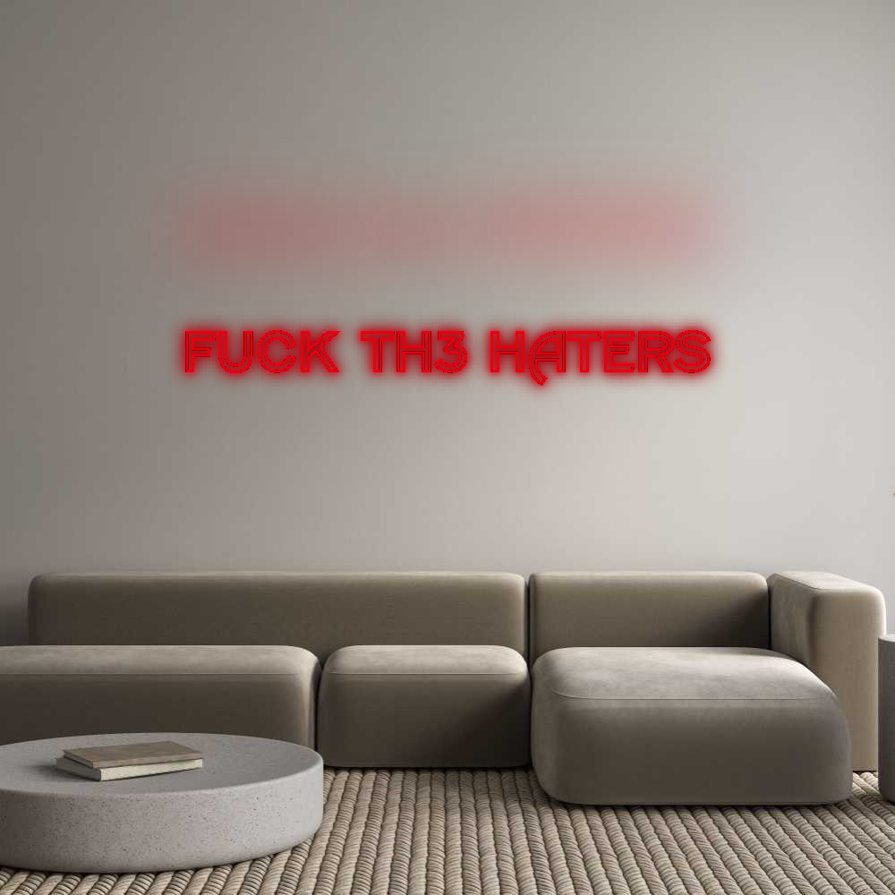 Custom Neon: FUCK TH3 HATERS