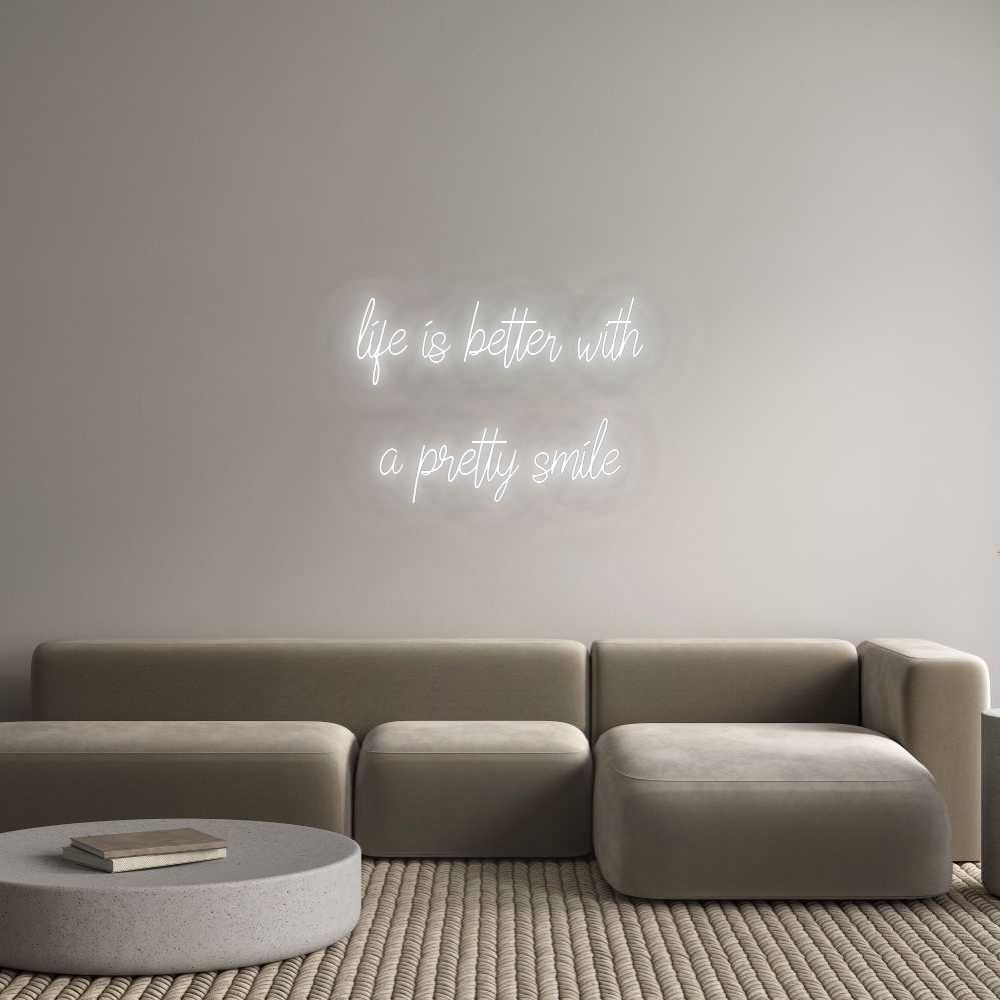 Custom Neon: life is bette...