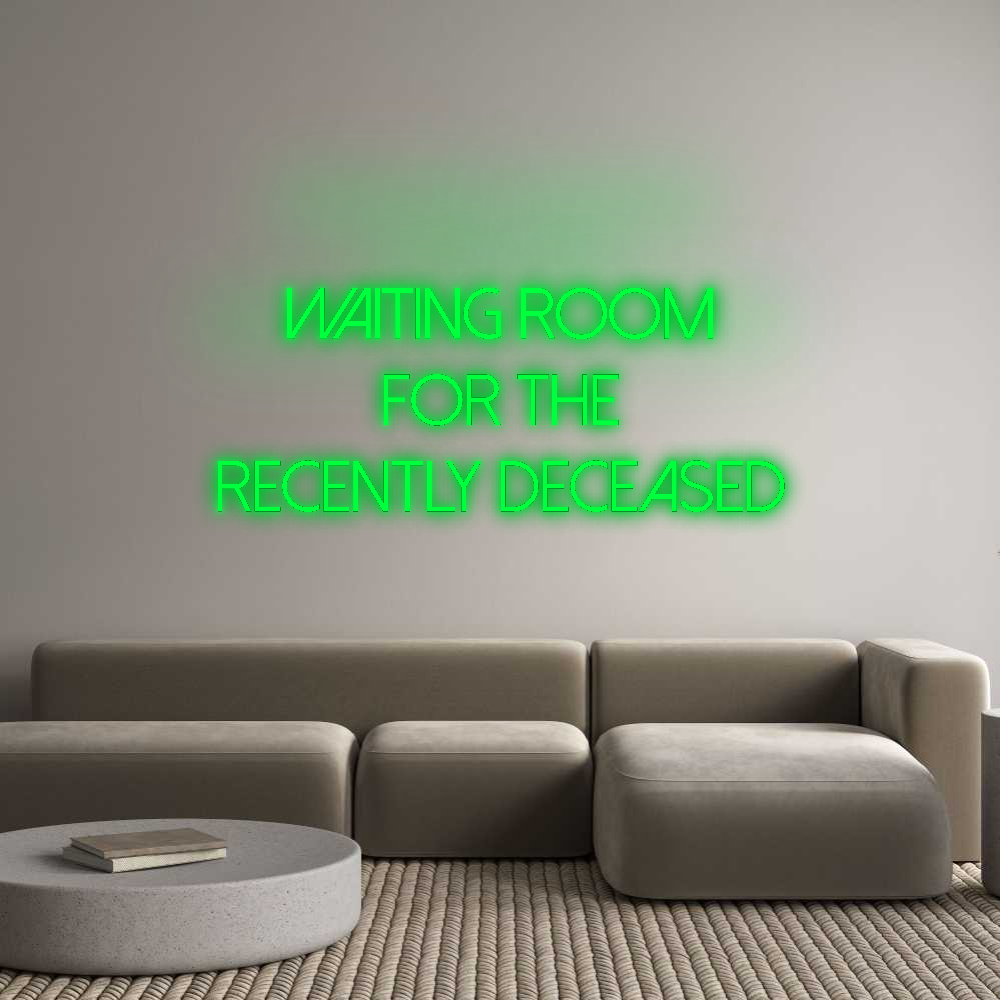 Custom Neon: Waiting Room
...