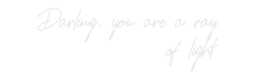 Custom Neon: Darling, you ...