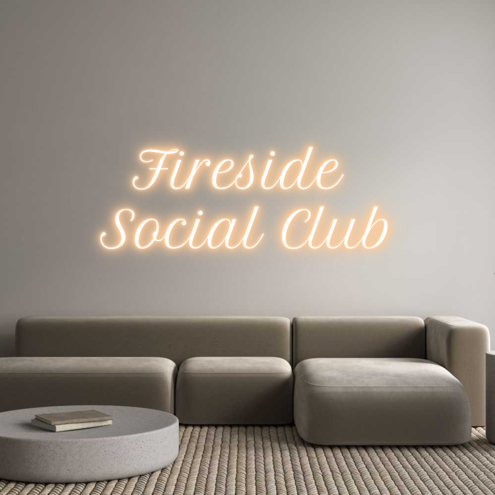 Custom Neon Text - Fireside 
So...